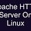 Apache HTTP Server- Install and configure on Linux