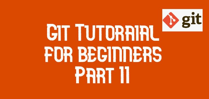 Git Tutorial for beginners (Part II)