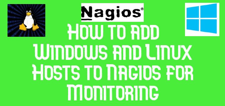 How to add Windows and Linux Hosts to Nagios for monitoring