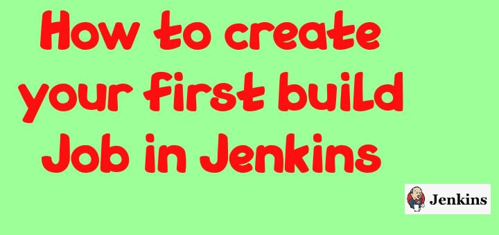 How to create your first build Job in Jenkins